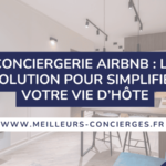 Conciergerie Airbnb : la solution pour simplifier votre vie d’hôte